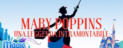 Mary Poppins, una leggenda intramontabile!