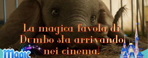 La magica favola di Dumbo sta arrivando nei cinema!